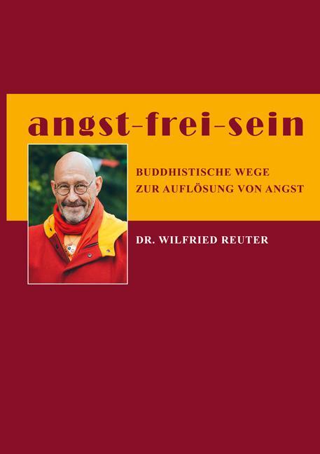 Cover: 9783956317040 | angst - frei - sein | Der buddhistische Weg zur Heilung | Reuter
