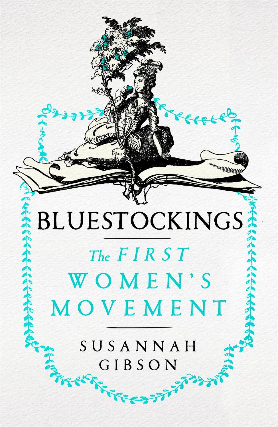 Cover: 9781529369991 | Bluestockings | The First Women's Movement | Susannah Gibson | Buch