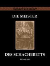 Cover: 9783941670099 | Die Meister des Schachbretts | Schachklassiker | Richard Réti | Buch