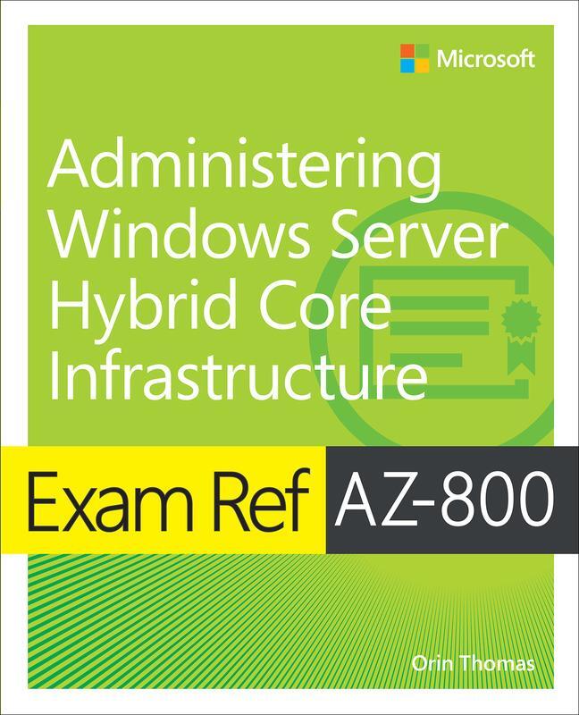 Cover: 9780137729265 | Exam Ref AZ-800 Administering Windows Server Hybrid Core...