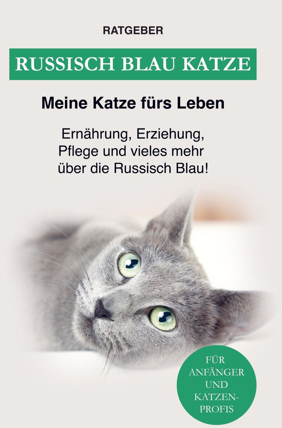 Cover: 9789403622101 | Russisch Blau | Ratgeber Meine Katze fürs Leben | Taschenbuch | 112 S.