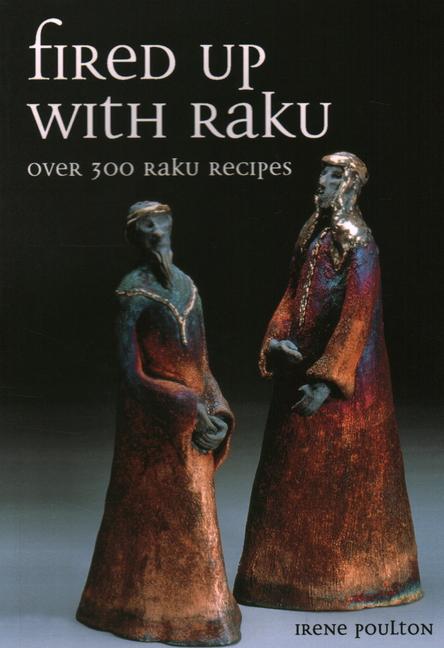 Cover: 9781861268488 | Fired Up with Raku | Over 300 Raku Recipes | Irene Poulton | Buch