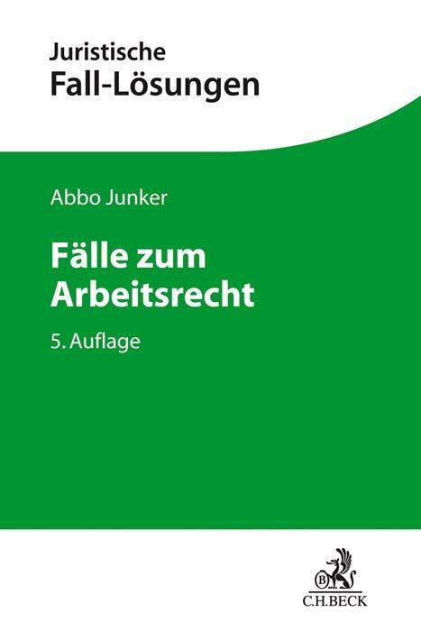 Cover: 9783406754654 | Fälle zum Arbeitsrecht | Abbo Junker | Taschenbuch | Deutsch | 2021