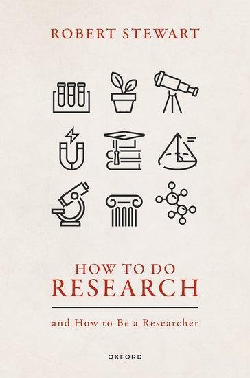 Cover: 9780192868657 | How to Do Research | and How to Be a Researcher | Robert Stewart