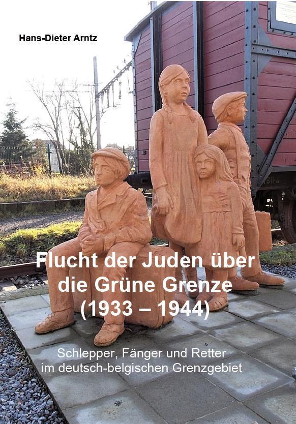 Cover: 9783949979194 | Flucht der Juden über die Grüne Grenze (1933-1944) | Hans-Dieter Arntz
