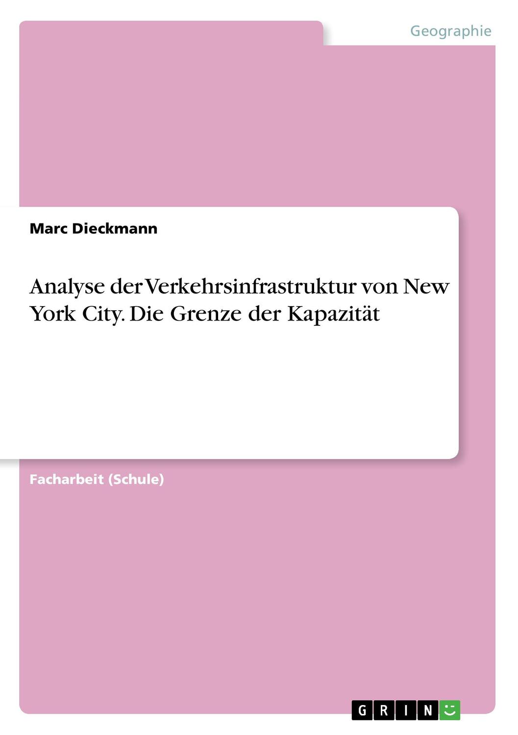 Cover: 9783668509429 | Analyse der Verkehrsinfrastruktur von New York City. Die Grenze der...