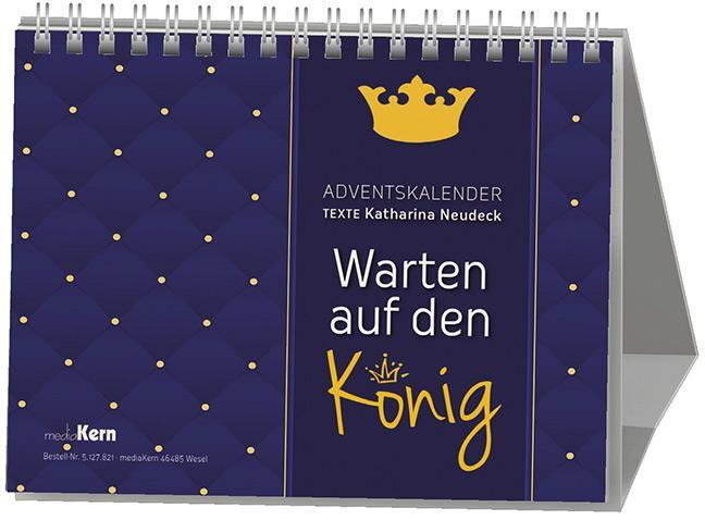 Cover: 9783842978218 | Warten auf den König | Adventskalender | Katharina Neudeck | Kalender