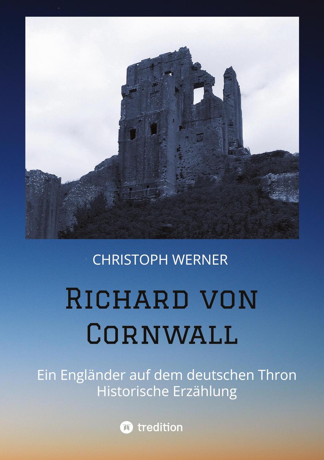 Cover: 9783347399501 | Richard von Cornwall | Christoph Werner | Taschenbuch | tredition