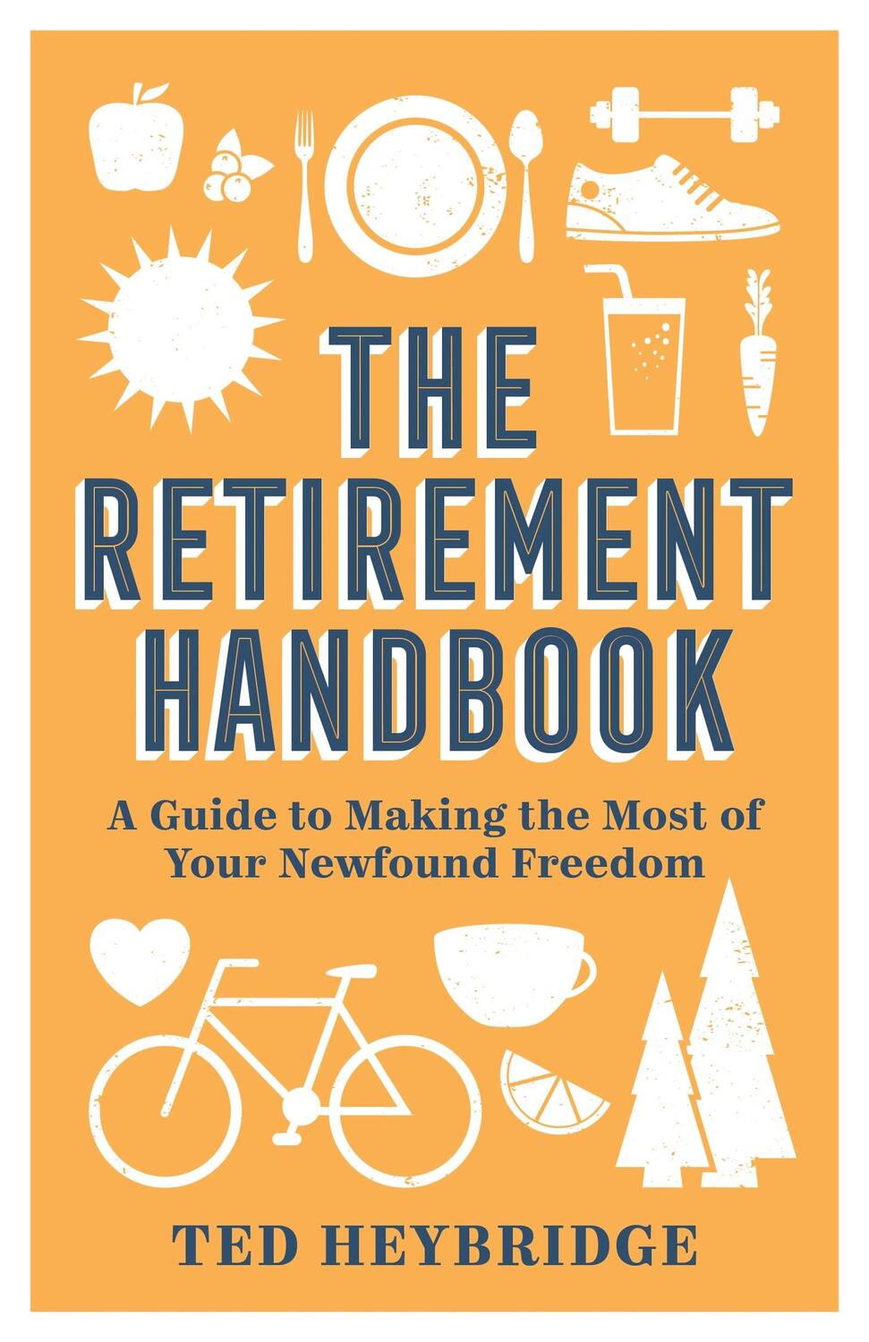 Cover: 9781787836983 | The Retirement Handbook | Ted Heybridge | Buch | Gebunden | Englisch