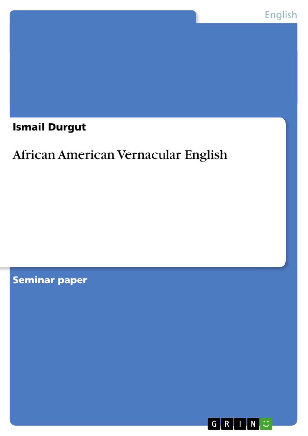 Cover: 9783640291205 | African American Vernacular English | Ismail Durgut | Taschenbuch