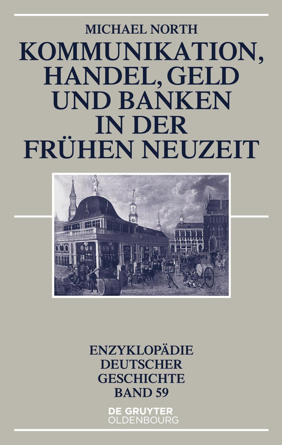 Cover: 9783486781151 | Kommunikation, Handel, Geld und Banken in der Frühen Neuzeit | North