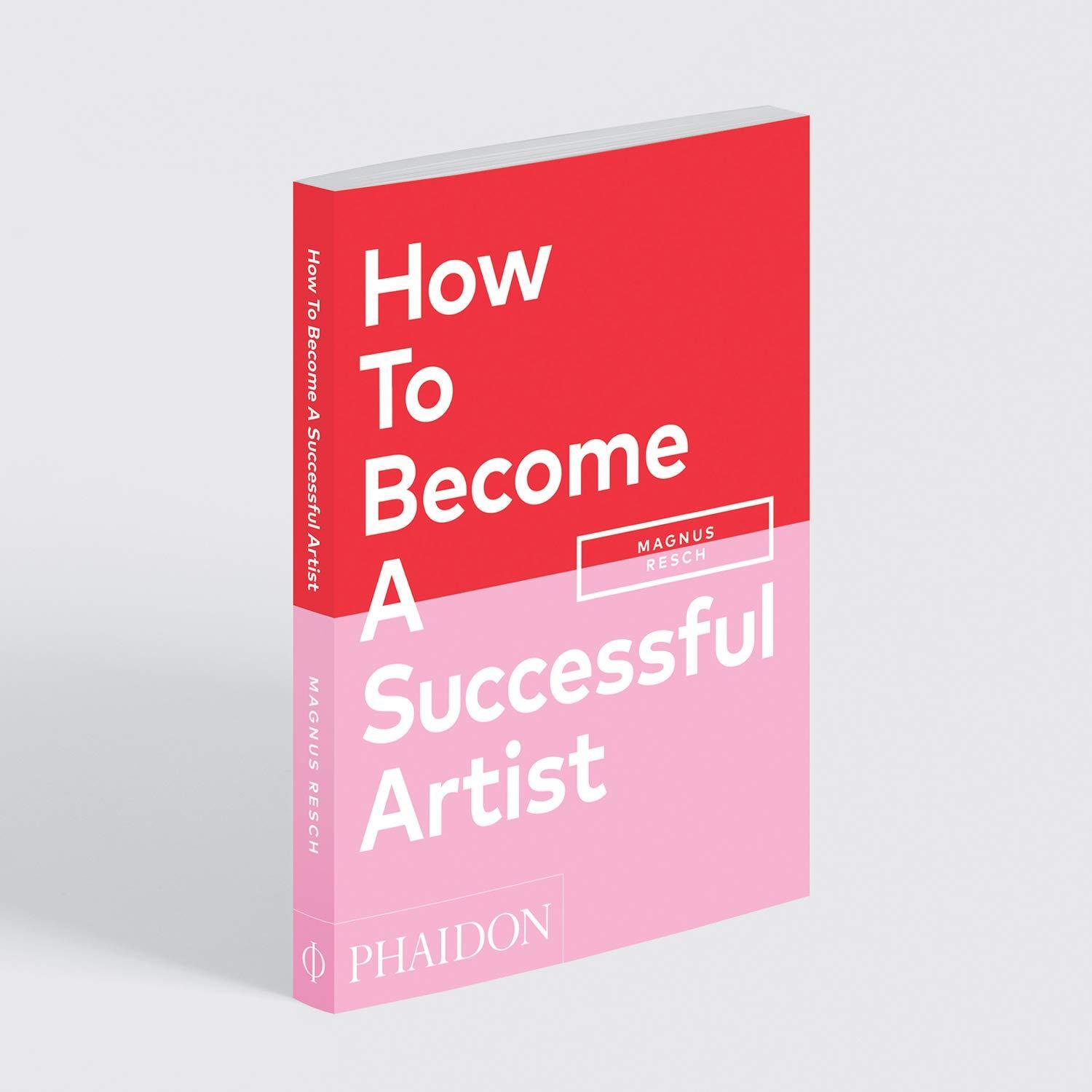 Bild: 9781838662424 | How To Become A Successful Artist | Magnus Resch | Taschenbuch | 2021