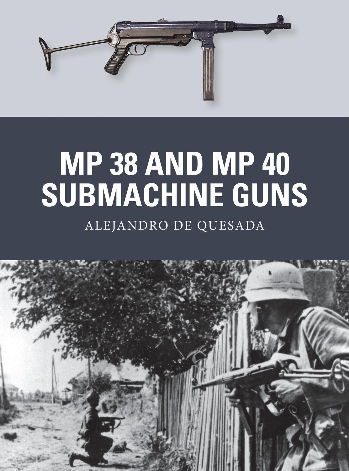 Cover: 9781780963884 | MP 38 and MP 40 Submachine Guns | Alejandro De Quesada | Taschenbuch