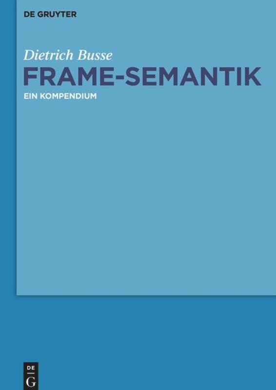 Cover: 9783110482126 | Frame-Semantik | Ein Kompendium | Dietrich Busse | Taschenbuch | 2016