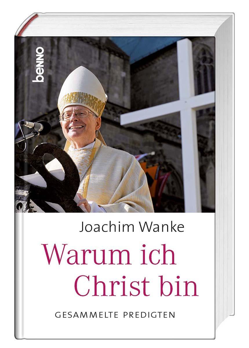 Cover: 9783746259147 | Warum ich Christ bin | Gesammelte Predigten | Joachim Wanke | Buch