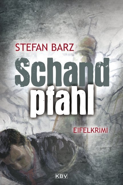 Cover: 9783954411887 | Schandpfahl | Eifelkrimi | Stefan Barz | Taschenbuch | 240 S. | 2014