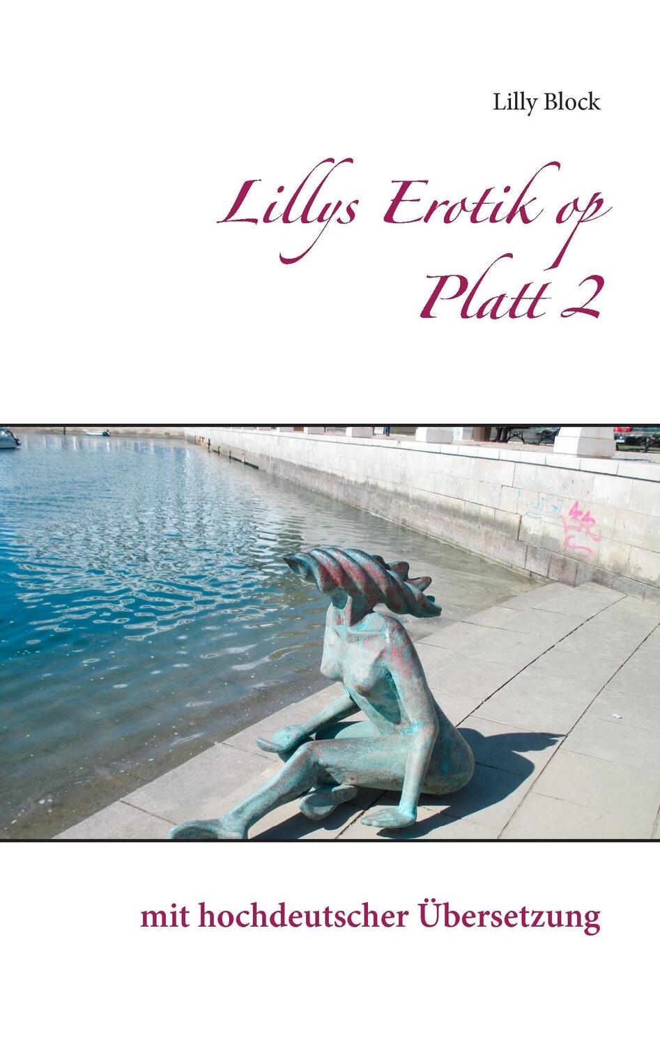Cover: 9783743100640 | Lillys Erotik op Platt 2 | mit hochdeutscher Übersetzung | Lilly Block