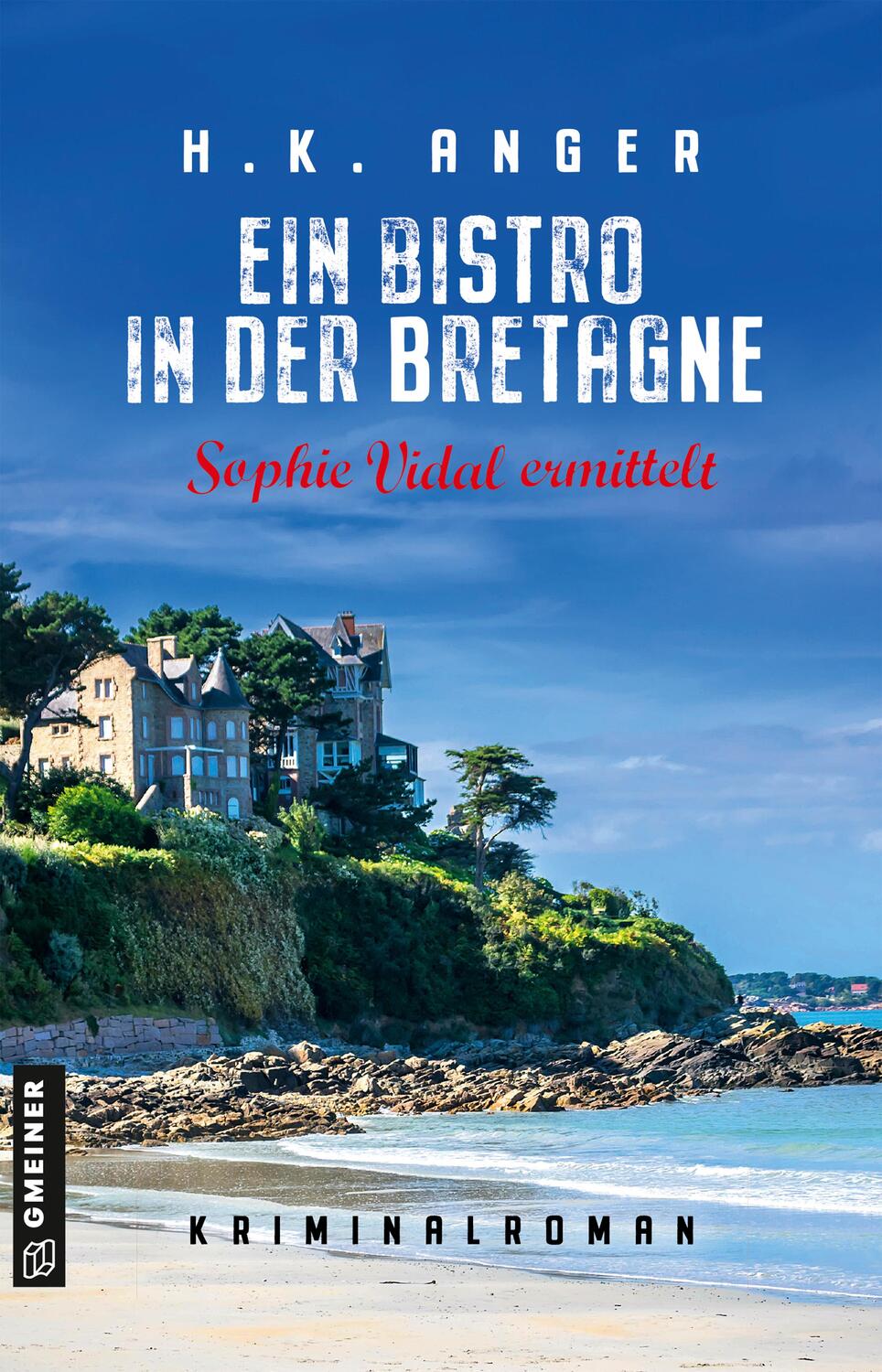 Cover: 9783839201275 | Ein Bistro in der Bretagne | Kriminalroman | H. K. Anger | Taschenbuch