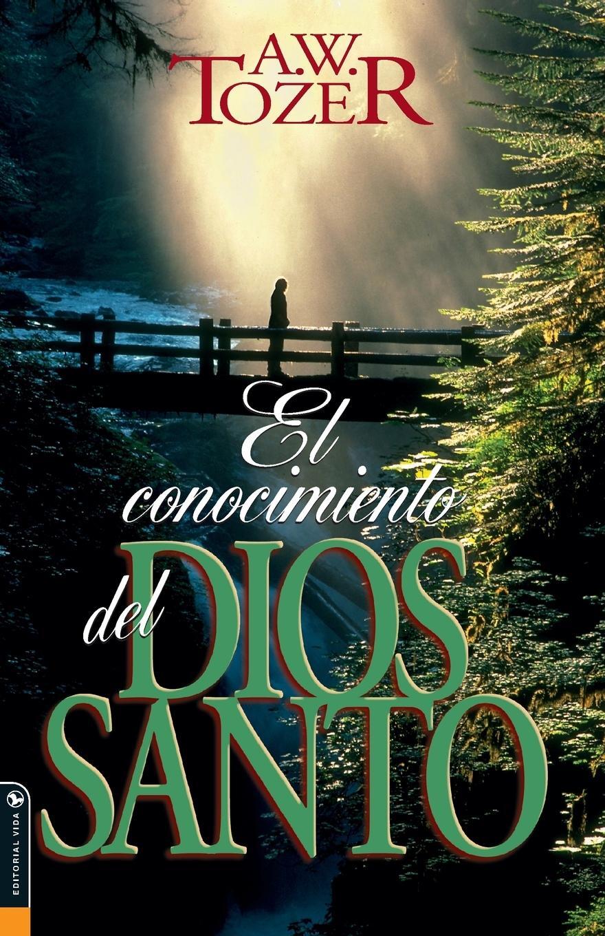 Cover: 9780829704662 | El Conocimiento del Dios Santo | A. W. Tozer | Taschenbuch | Paperback