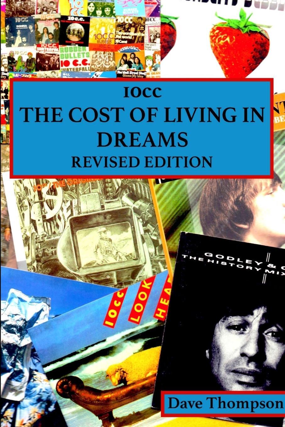 Cover: 9781387319206 | 10cc | The Cost of Living in Dreams (Revised Edition) | Dave Thompson