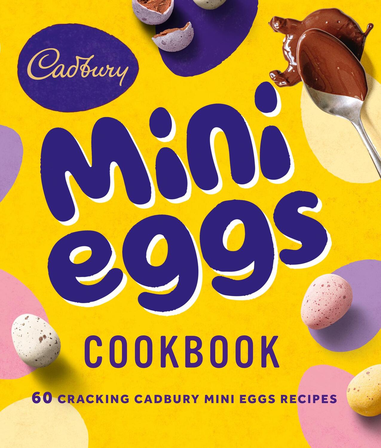 Cover: 9780008434182 | The Cadbury Mini Eggs Cookbook | Cadbury | Buch | Gebunden | Englisch