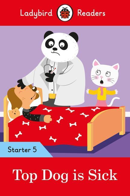 Cover: 9780241393710 | Ladybird Readers Starter Level 5 - Top Dog is Sick (ELT Graded Reader)