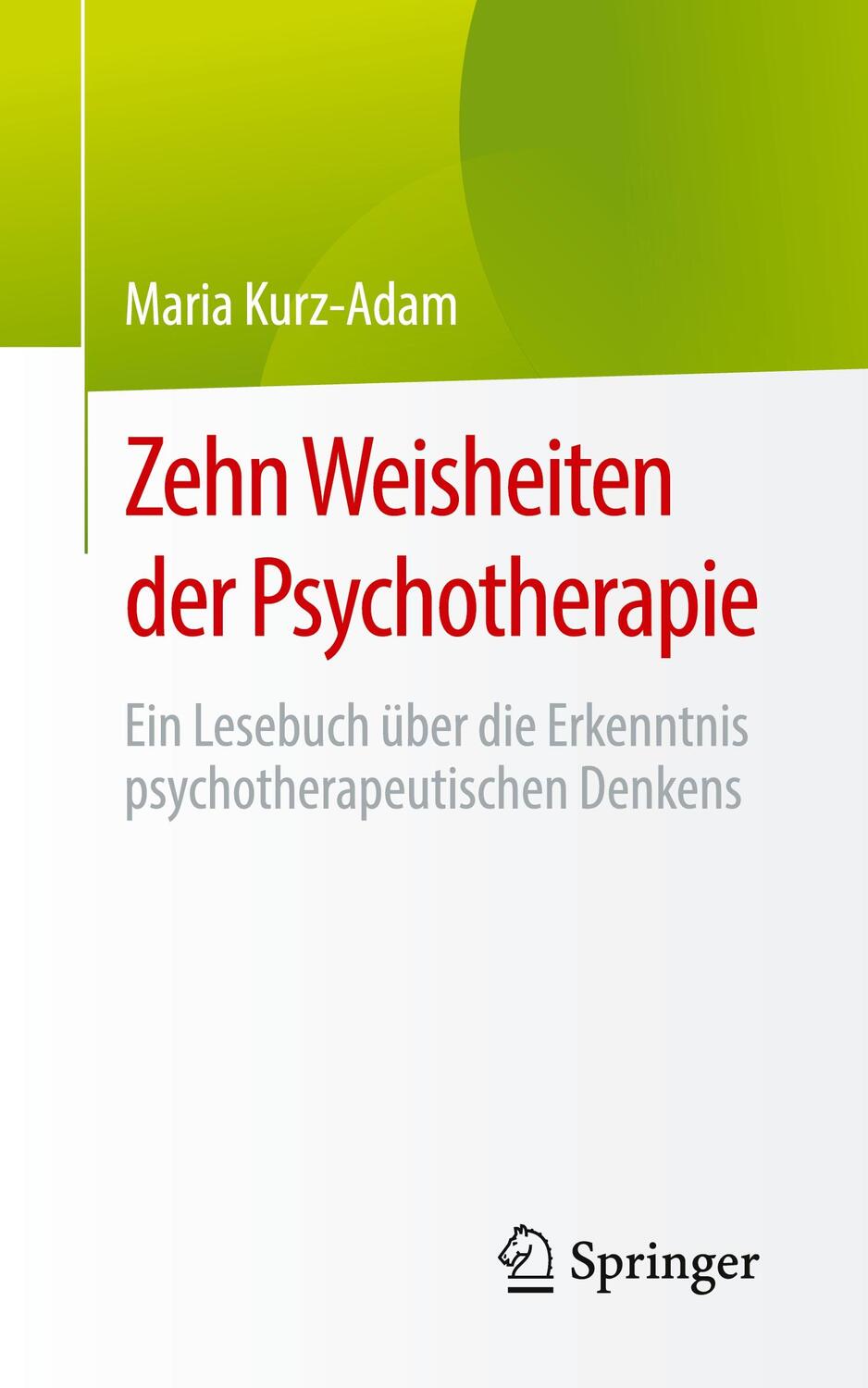 Cover: 9783662659274 | Zehn Weisheiten der Psychotherapie | Maria Kurz-Adam | Taschenbuch