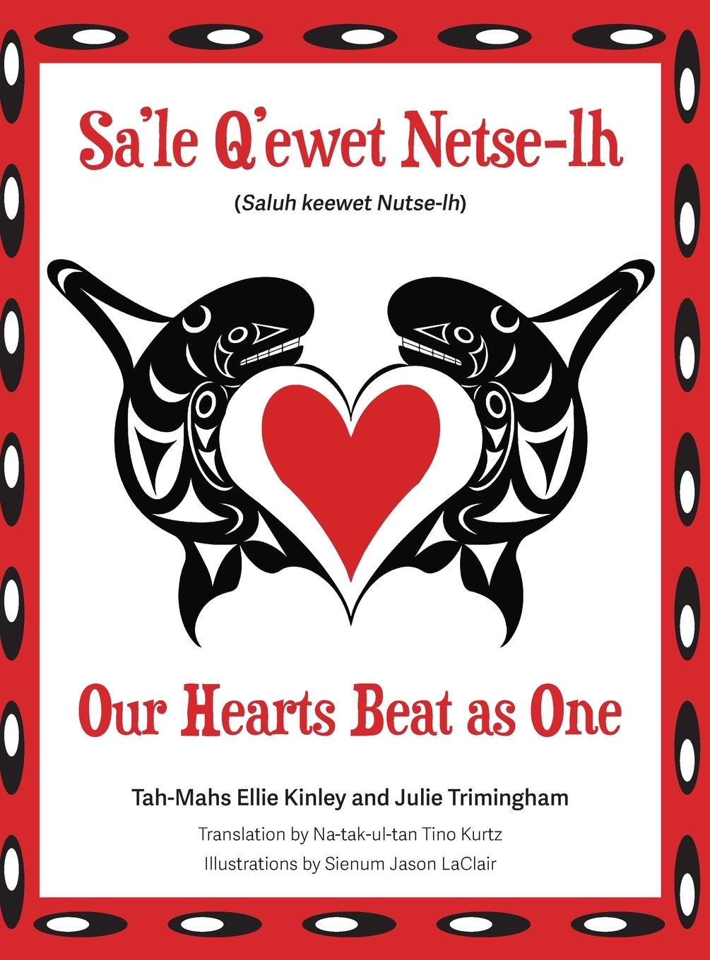 Cover: 9780999527887 | Our Hearts Beat as One (Sa'le Q'ewet Netse-lh) | Julie Trimingham