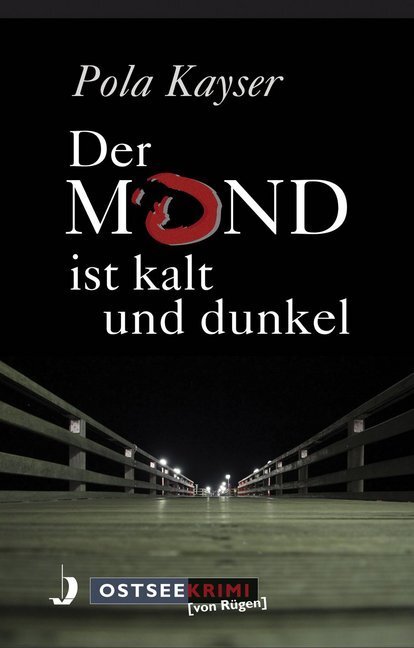 Cover: 9783356016048 | Der Mond ist kalt und dunkel | Ostseekrimi (von Rügen) | Pola Kayser