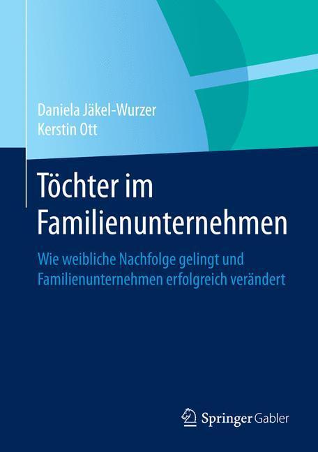 Cover: 9783662443323 | Töchter im Familienunternehmen | Kerstin Ott (u. a.) | Buch | Deutsch