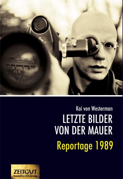 Cover: 9783866141704 | Letzte Bilder von der Mauer | Kai von Westerman | Taschenbuch | 368 S.