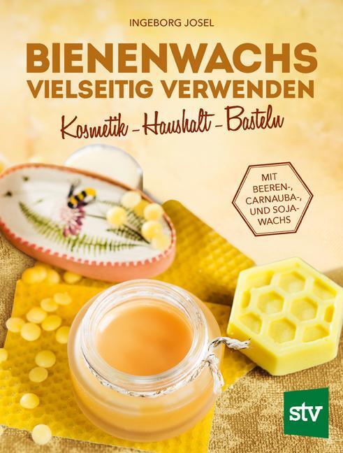 Cover: 9783702017187 | Bienenwachs vielseitig verwenden | Ingeborg Josel | Taschenbuch | 2018