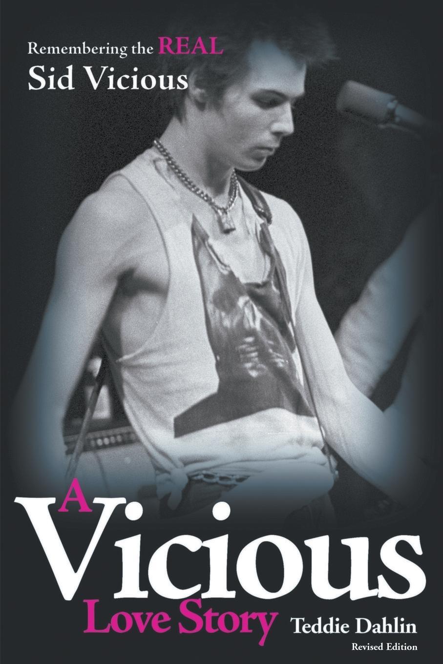 Cover: 9780957517004 | A Vicious Love Story | Remembering the Real Sid Vicious | Dahlin