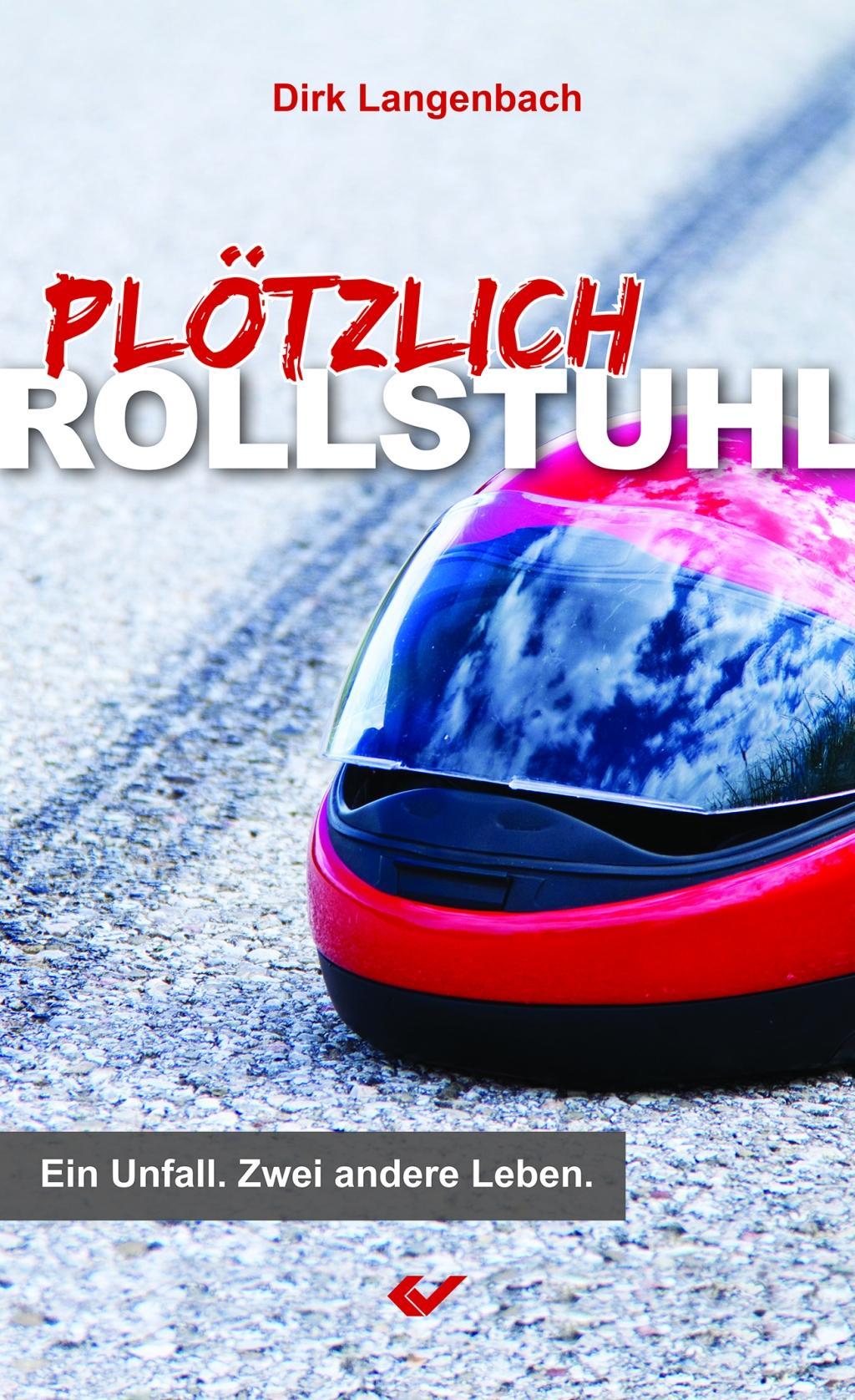 Cover: 9783863535162 | Plötzlich Rollstuhl | Ein Unfall. Zwei andere Leben | Dirk Langenbach