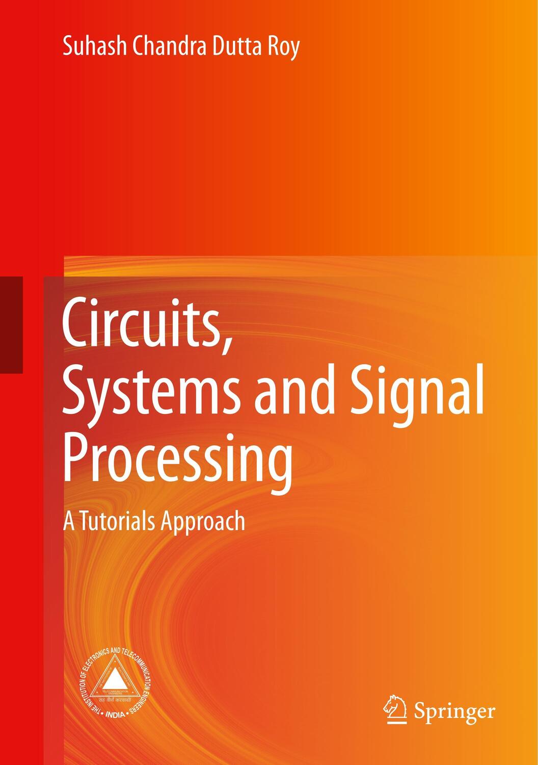 Cover: 9789811069185 | Circuits, Systems and Signal Processing | A Tutorials Approach | Roy