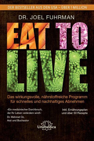 Cover: 9783944125206 | Eat to Live | Joel Fuhrman | Buch | Deutsch | 2014 | Unimedica