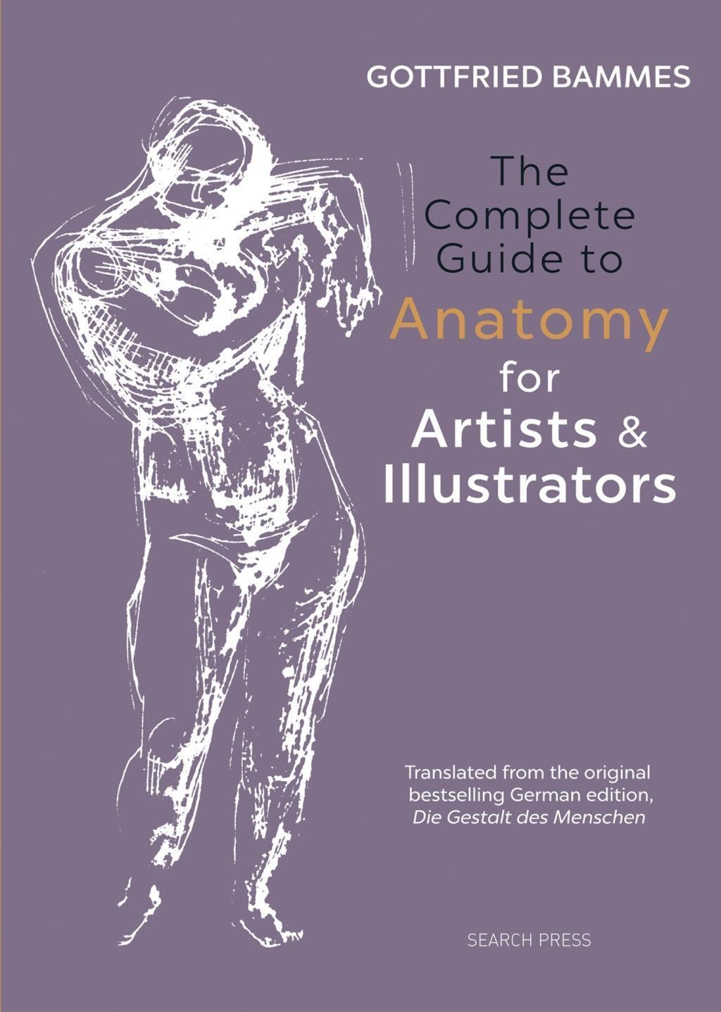 Cover: 9781782213581 | The Complete Guide to Anatomy for Artists & Illustrators | Bammes