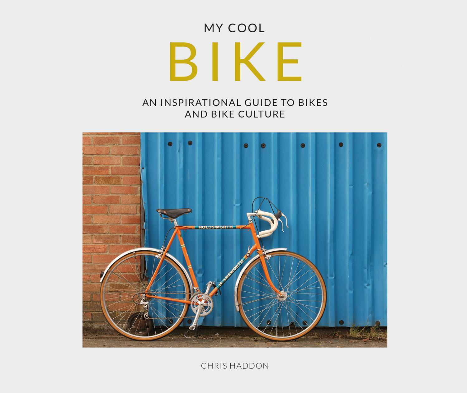 Cover: 9781911624165 | My Cool Bike | an inspirational guide to bikes and bike culture | Buch