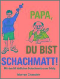 Cover: 9781906454357 | Papa Du Bist Schachmatt! | Murray Chandler | Buch | Deutsch | 2012