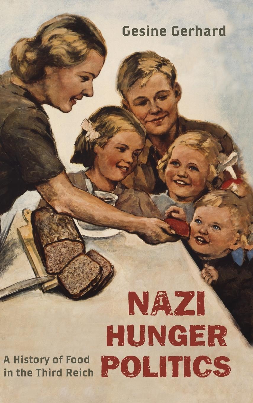 Cover: 9781442227248 | Nazi Hunger Politics | A History of Food in the Third Reich | Gerhard
