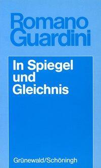 Cover: 9783786714811 | In Spiegel und Gleichnis | Bilder und Gedanken, Romano Guardini Werke