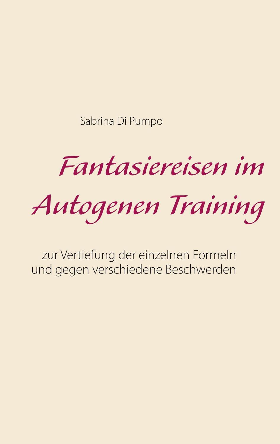 Cover: 9783751933520 | Fantasiereisen im Autogenen Training | Sabrina Di Pumpo | Taschenbuch