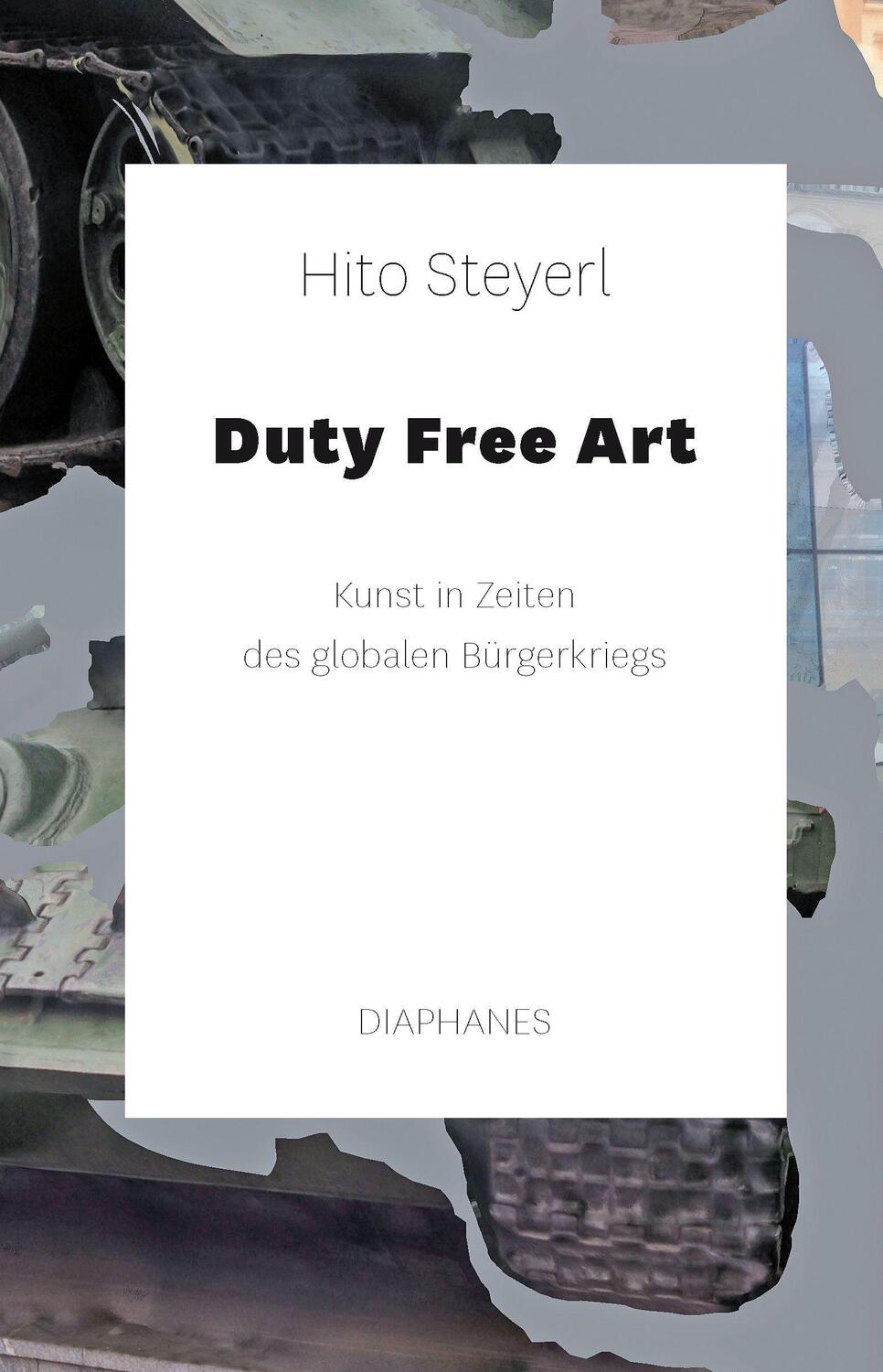 Cover: 9783035801019 | Duty Free Art | Kunst in Zeiten des globalen Bürgerkriegs | Steyerl