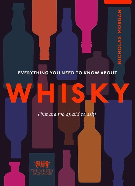 Cover: 9781529108750 | Everything You Need to Know About Whisky | (But are too afraid to ask)
