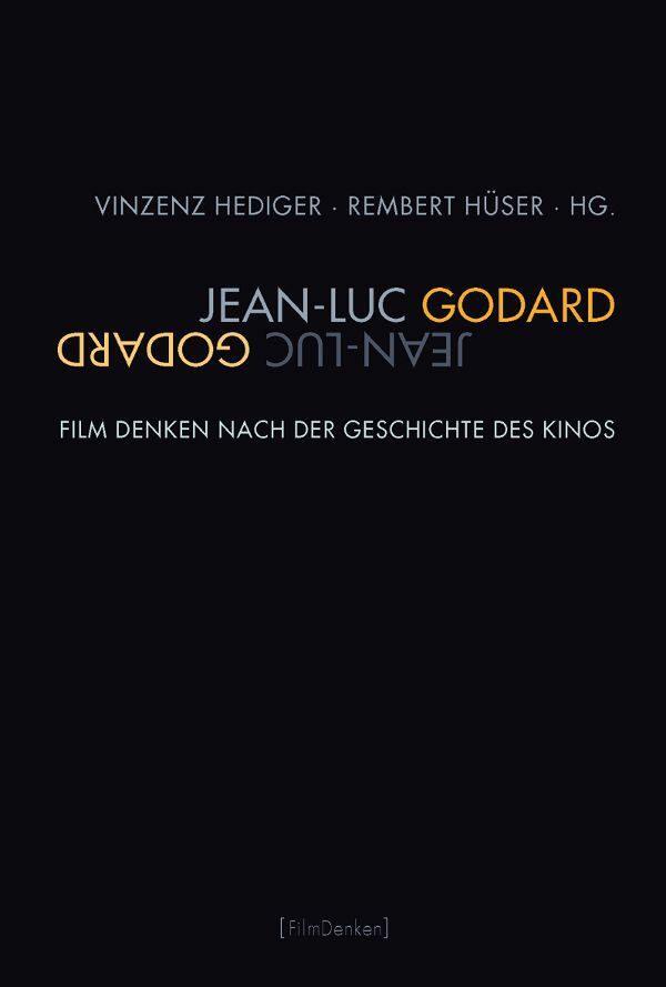 Cover: 9783770558933 | Jean-Luc Godard | Film denken nach der Geschichte des Kinos | Buch