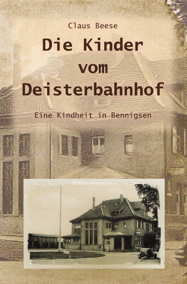 Cover: 9783746720586 | Die Kinder vom Deisterbahnhof | Eine Kindheit in Benningsen | Beese