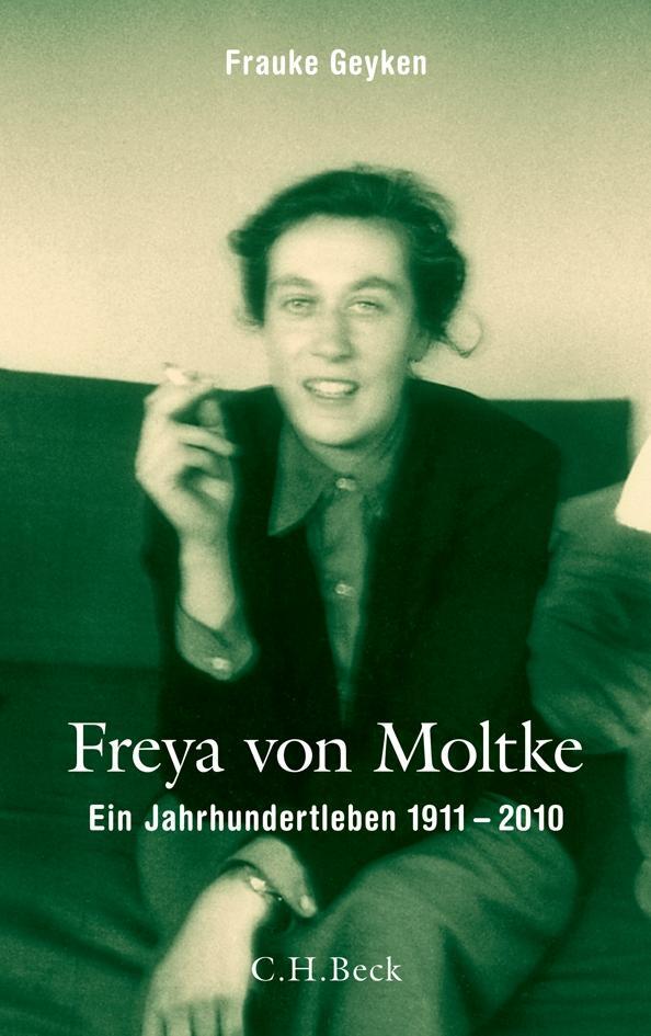 Cover: 9783406613838 | Freya von Moltke | Ein Jahrhundertleben, 1911 - 2010 | Frauke Geyken