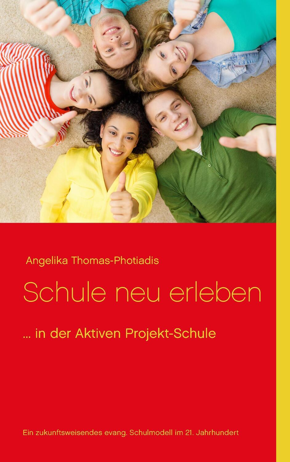Cover: 9783735781062 | Schule neu erleben | ... in der Aktiven Projekt-Schule | Taschenbuch