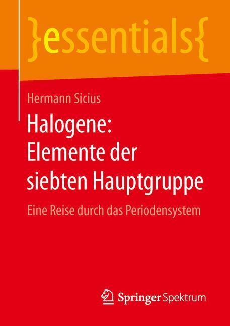 Cover: 9783658101893 | Halogene: Elemente der siebten Hauptgruppe | Hermann Sicius | Buch