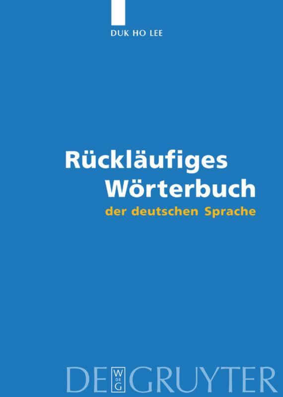 Cover: 9783110181975 | Rückläufiges Wörterbuch der deutschen Sprache | Duk Ho Lee | Buch